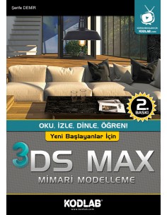 YENİ BAŞLAYANLAR İÇİN 3D STUDIO MAX EĞİTİM KİTABI